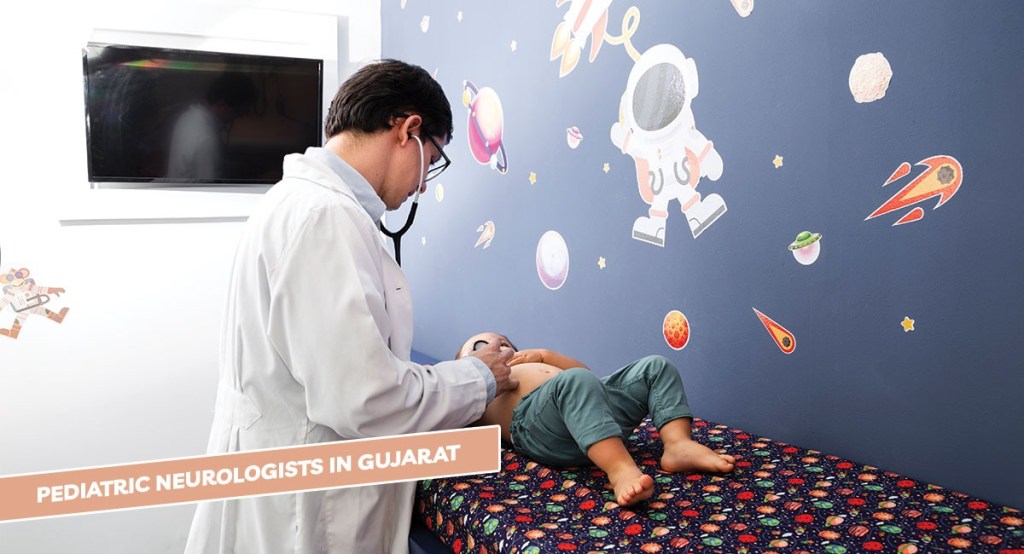 Pediatric Neurologists in Gujarat