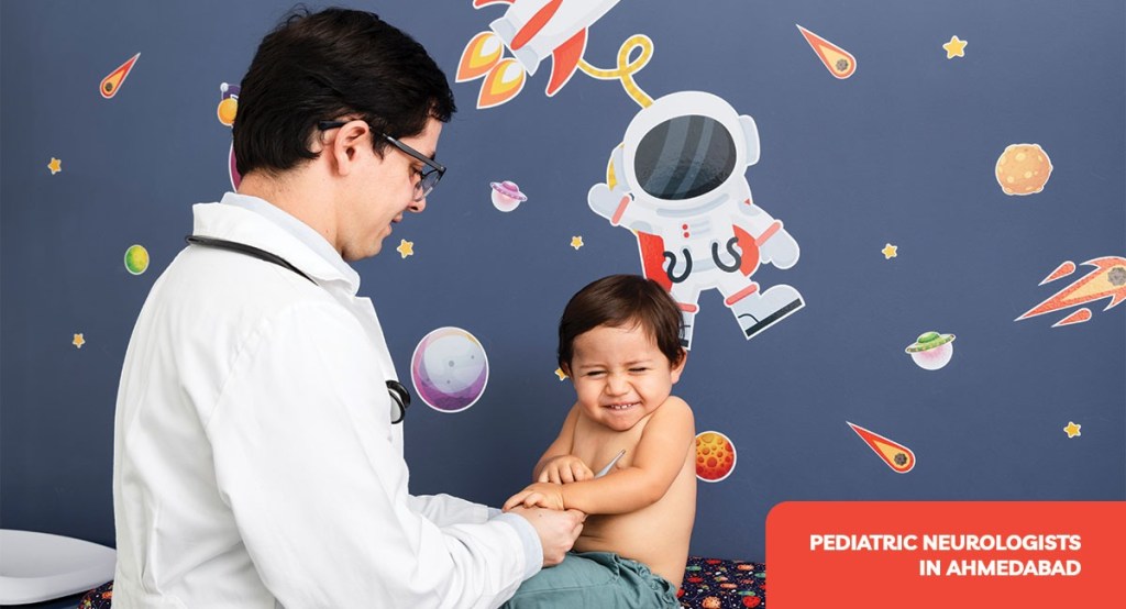 Pediatric Neurologists in Ahmedabad